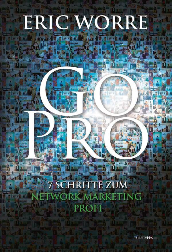 Cover: 9783902114891 | Go Pro | 7 Schritte zum Network Marketing Profi | Eric Worre | Buch