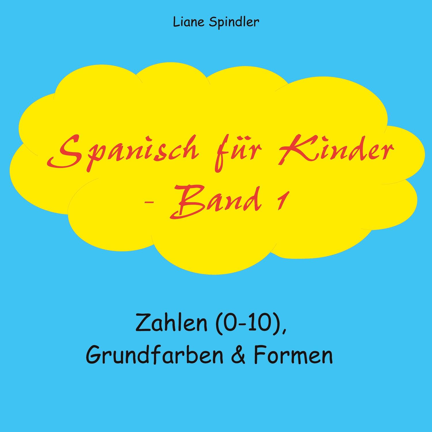 Cover: 9783752645156 | Spanisch für Kinder - Band 1 | Liane Spindler | Taschenbuch
