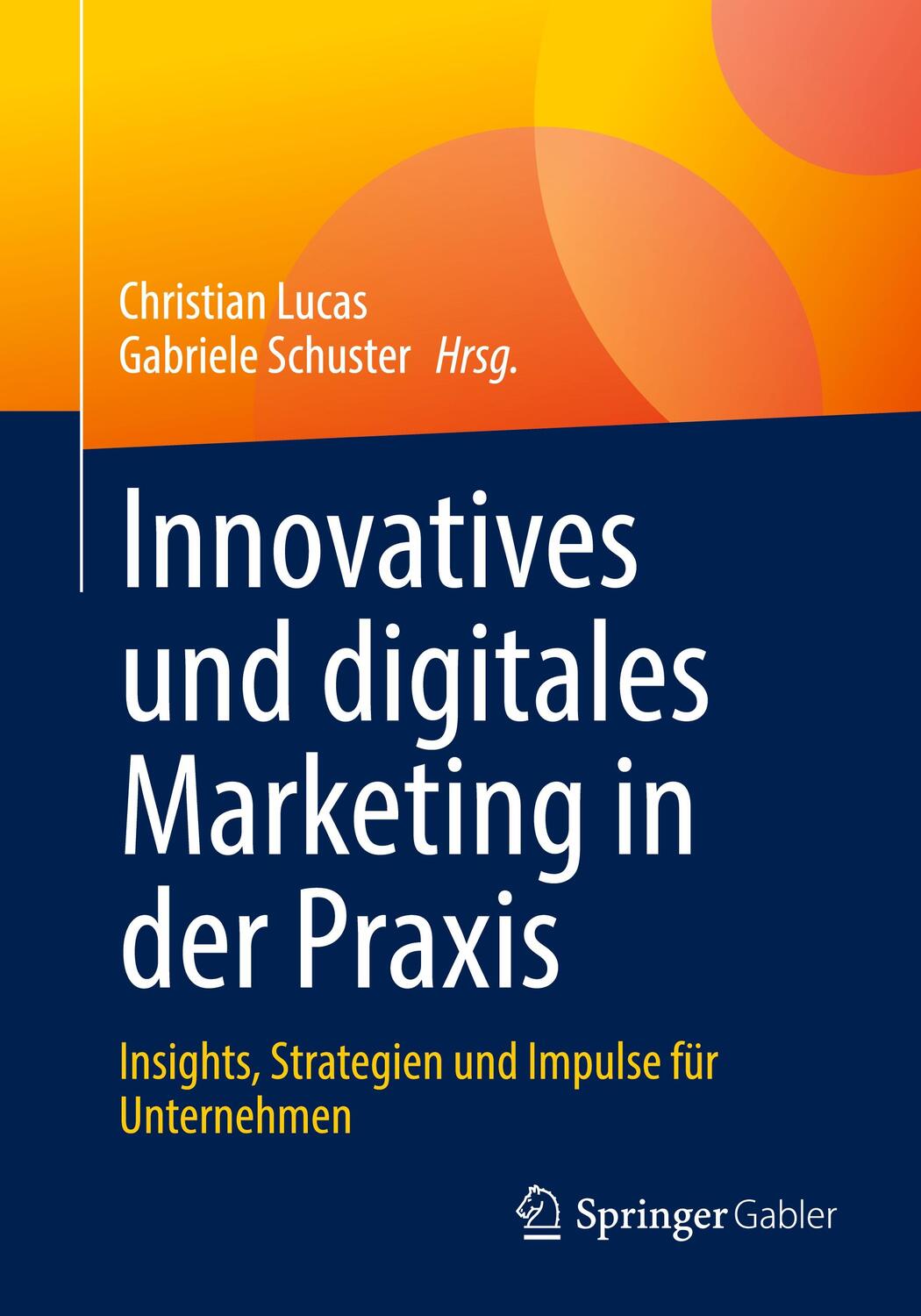 Cover: 9783658382094 | Innovatives und digitales Marketing in der Praxis | Lucas (u. a.)
