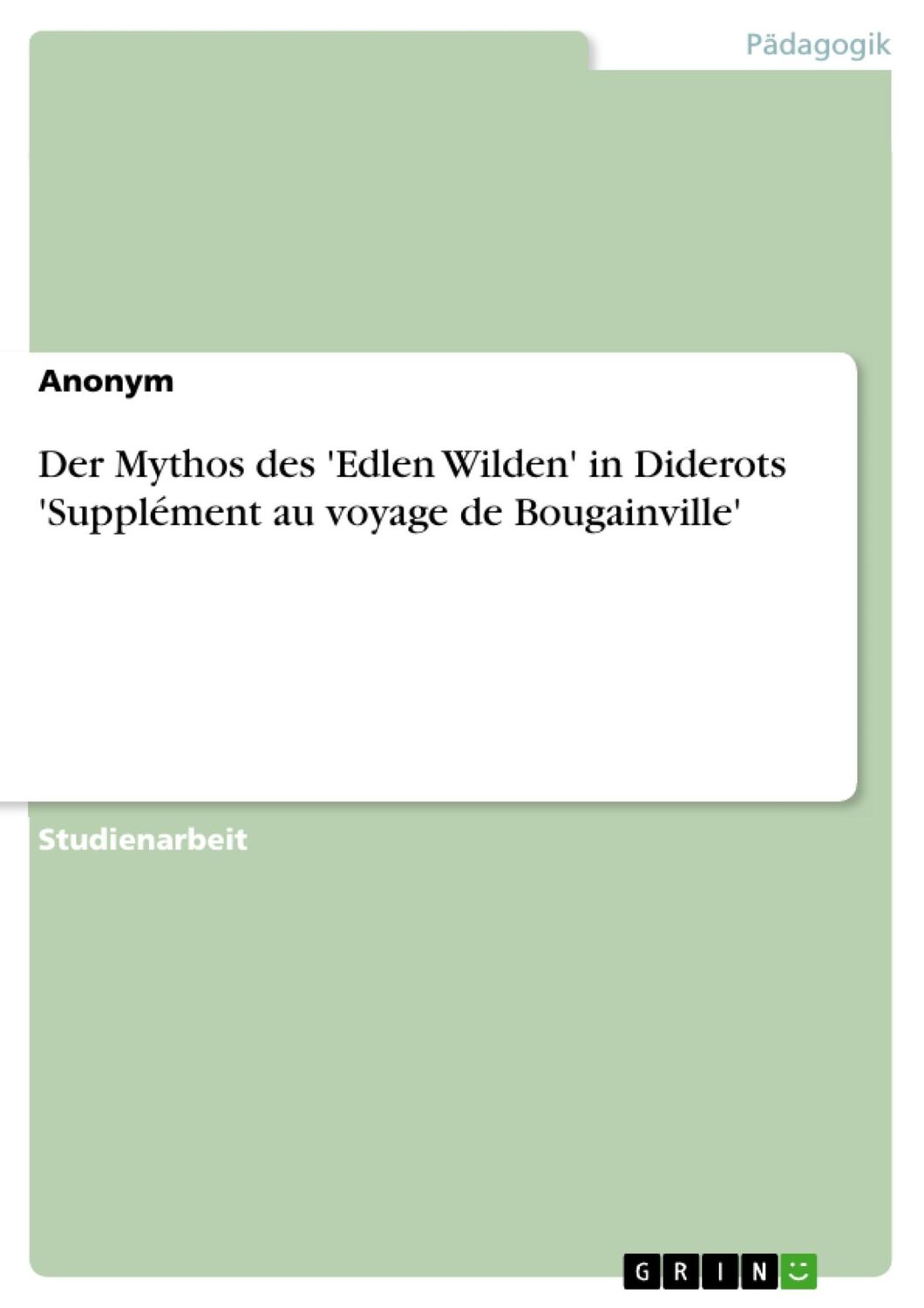 Cover: 9783668297951 | Der Mythos des 'Edlen Wilden' in Diderots 'Supplément au voyage de...