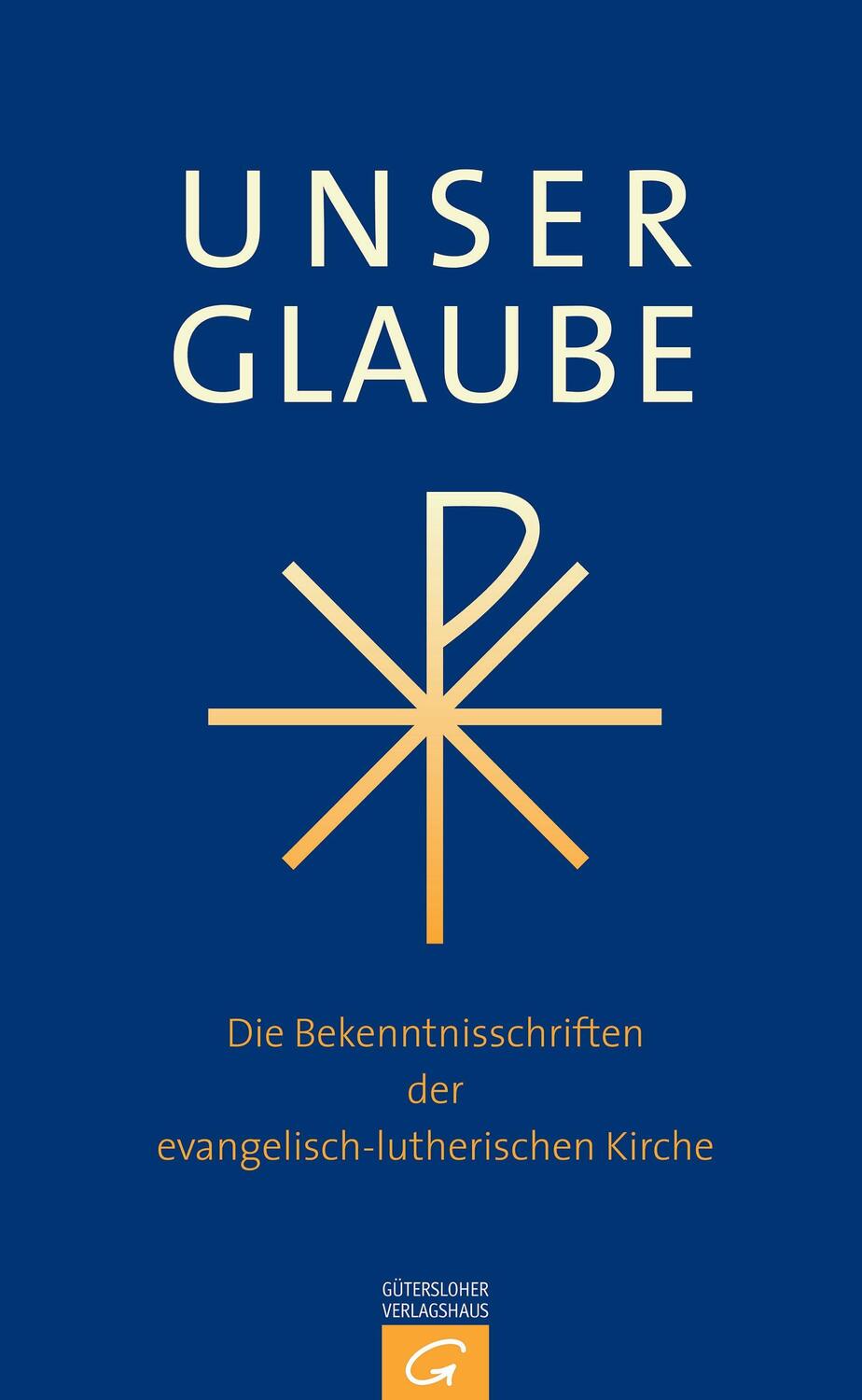 Cover: 9783579064734 | Unser Glaube | Taschenbuch | Deutsch | 2013 | Gütersloher Verlagshaus