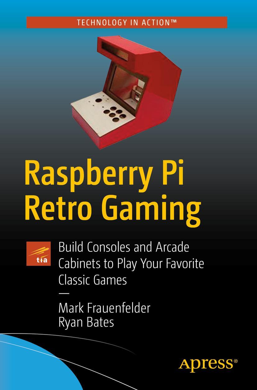 Cover: 9781484251522 | Raspberry Pi Retro Gaming | Ryan Bates (u. a.) | Taschenbuch | xii