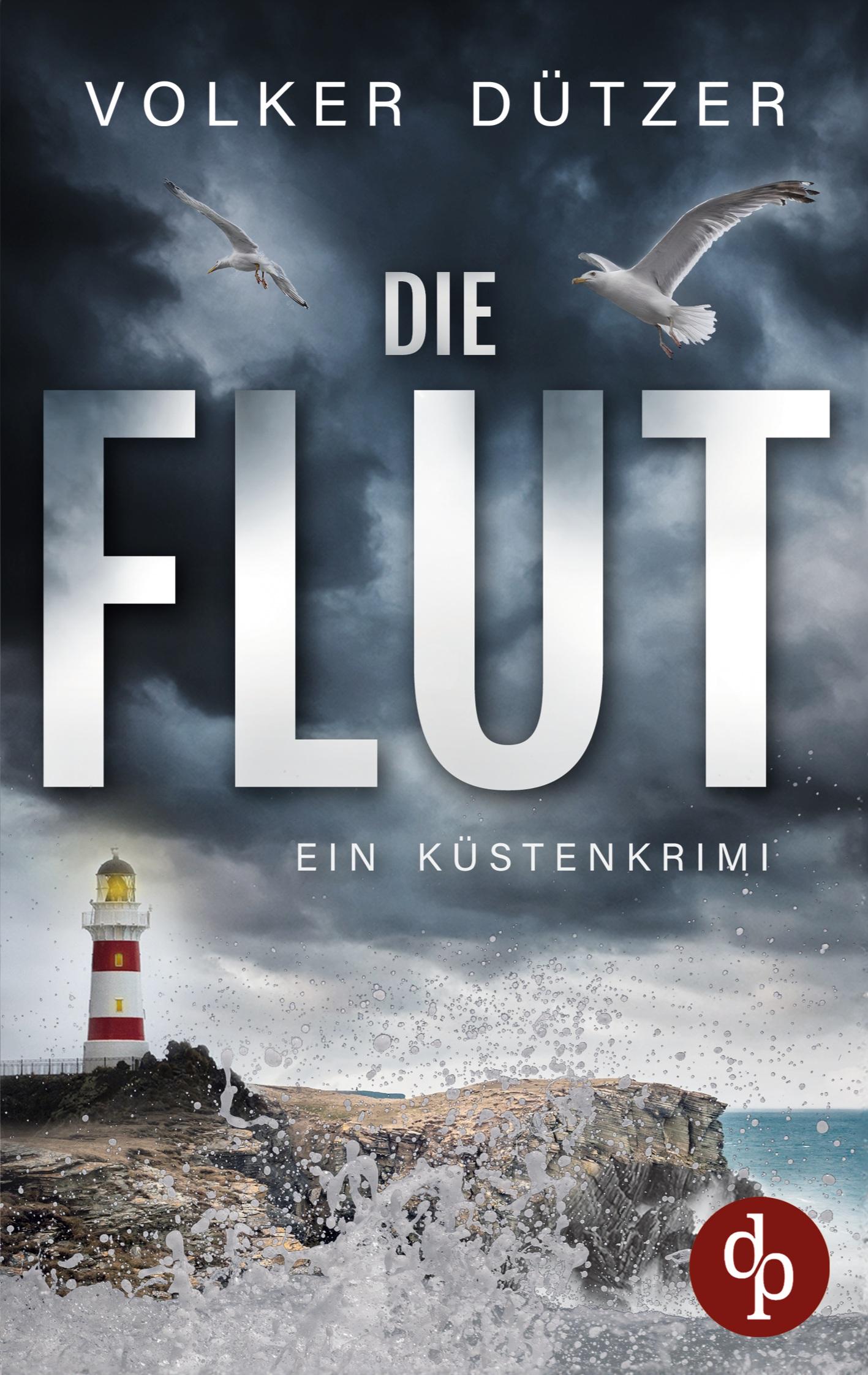 Cover: 9783989980310 | Die Flut | Ein Küstenkrimi | Volker Dützer | Taschenbuch | Paperback