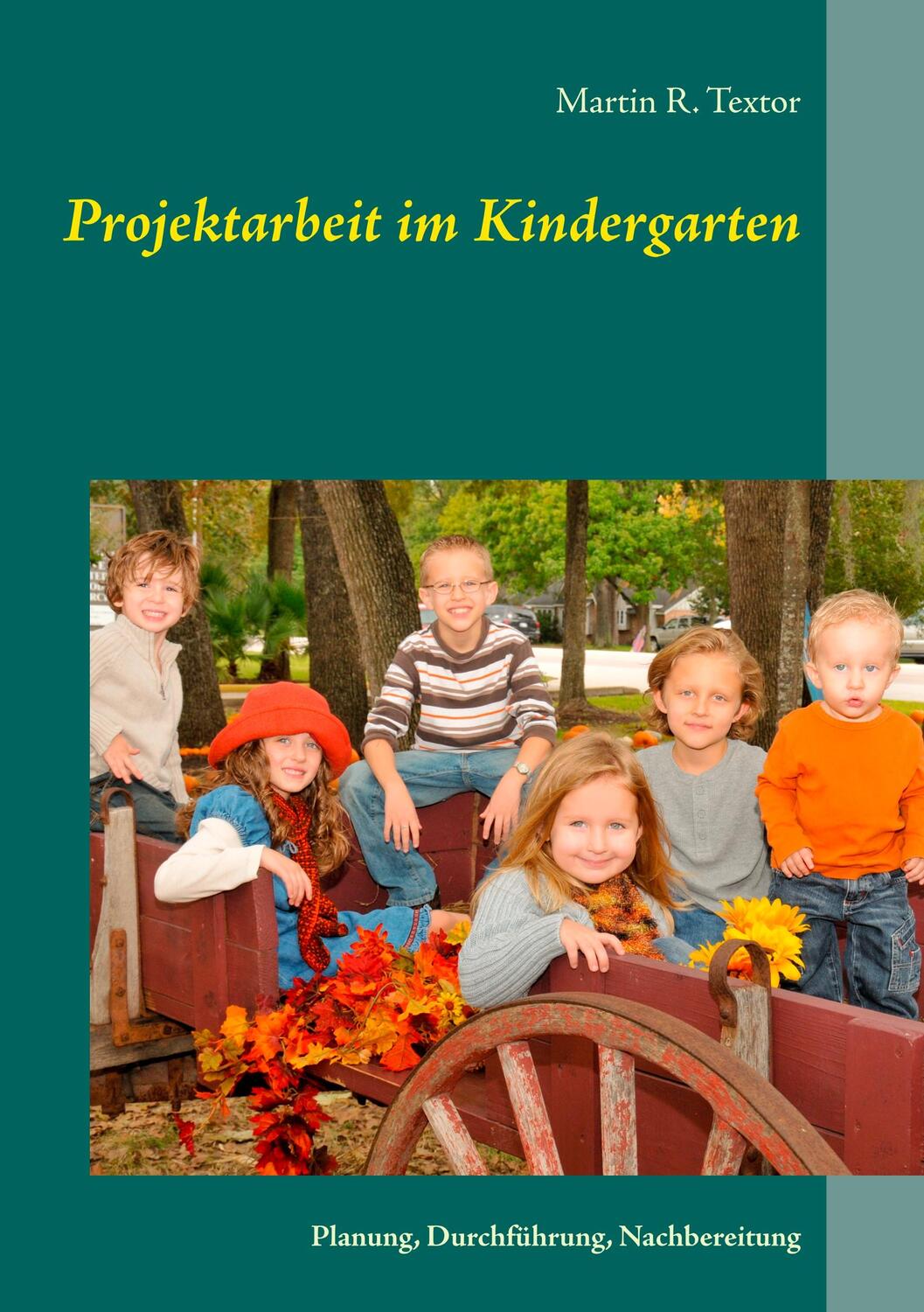 Cover: 9783750430556 | Projektarbeit im Kindergarten | Planung, Durchführung, Nachbereitung