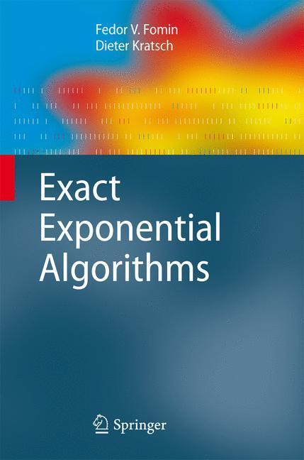 Cover: 9783642265662 | Exact Exponential Algorithms | Dieter Kratsch (u. a.) | Taschenbuch