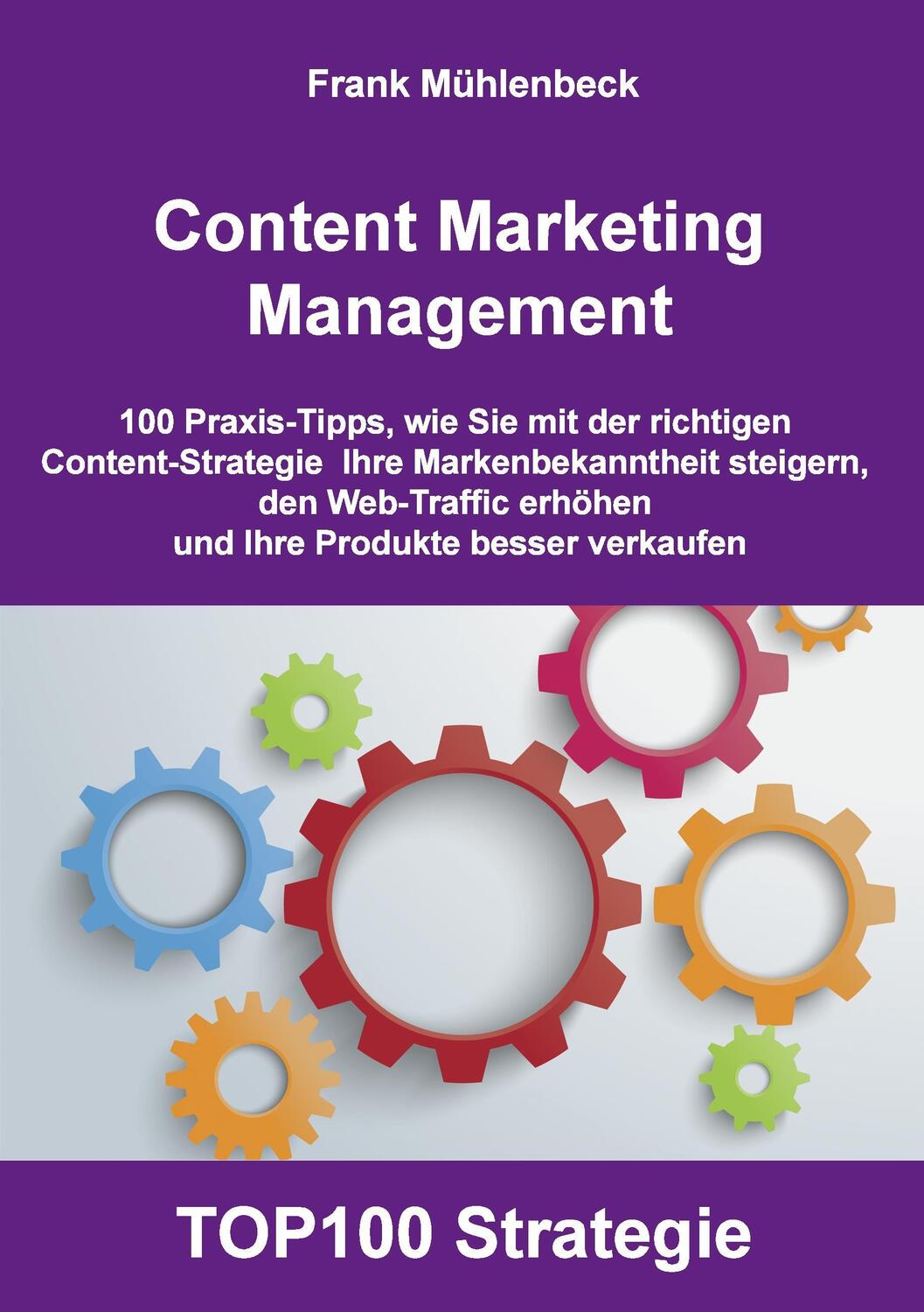 Cover: 9783741205620 | Content Marketing Management | Frank Mühlenbeck | Taschenbuch