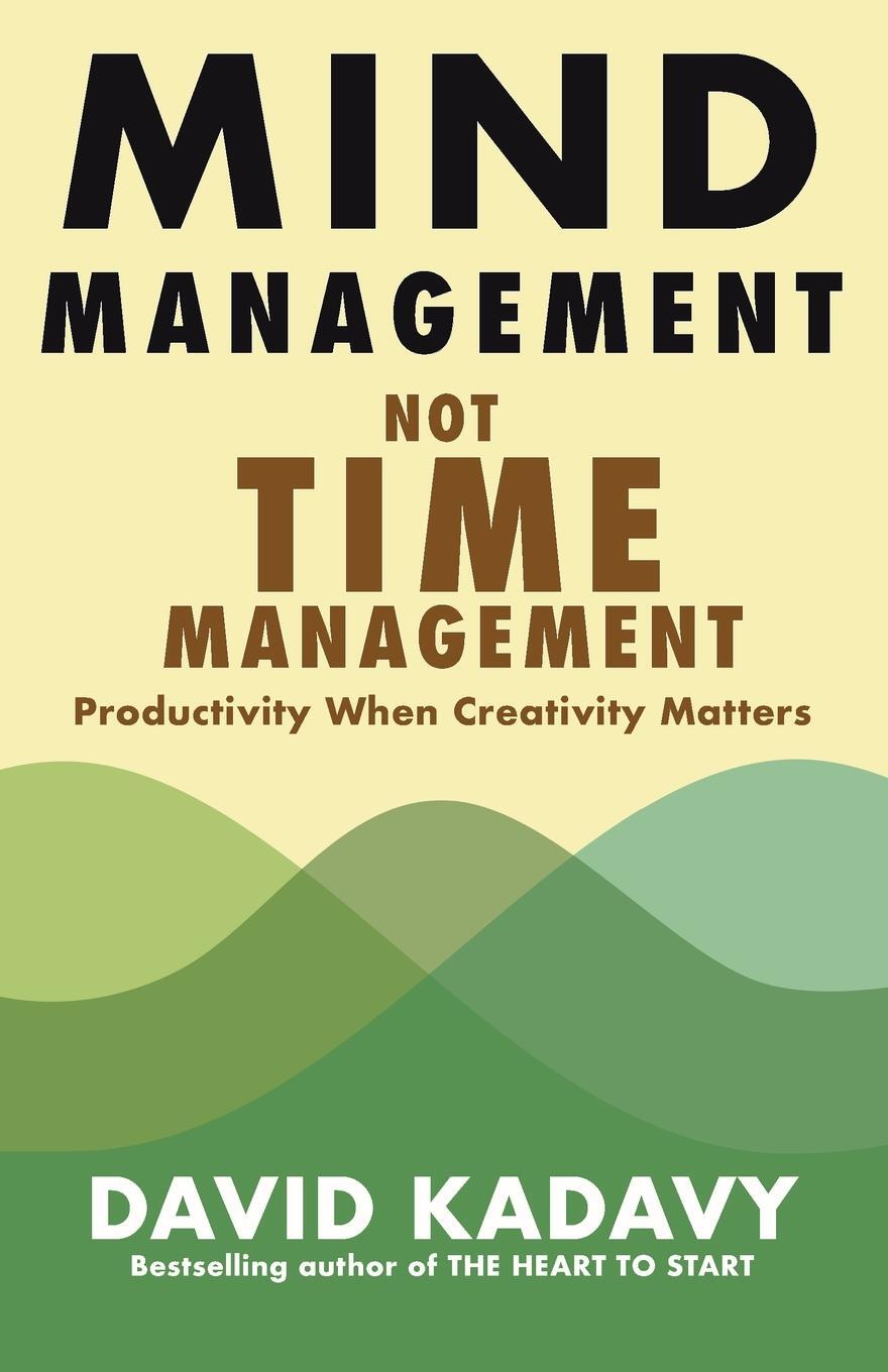 Cover: 9780578733692 | Mind Management, Not Time Management | David Kadavy | Taschenbuch