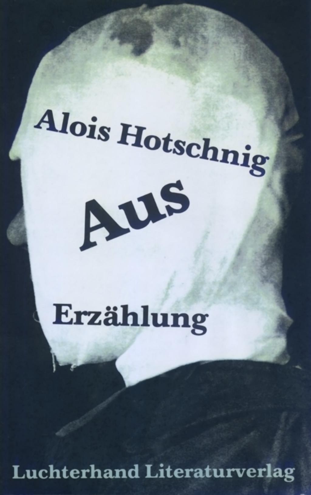 Cover: 9783462026931 | Aus | Erzählung | Alois Hotschnig | Buch | 74 S. | Deutsch | 1989