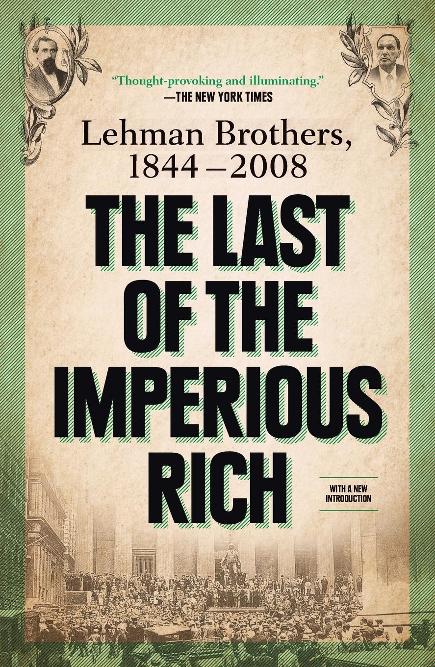 Cover: 9781591844327 | The Last of the Imperious Rich | Lehman Brothers, 1844-2008 | Chapman