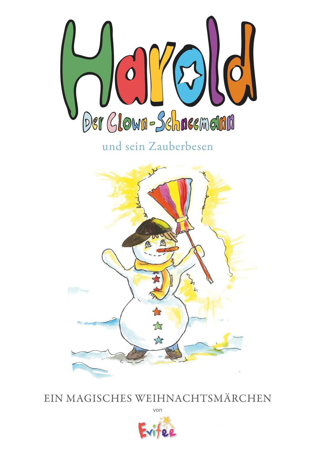 Cover: 9783746063737 | Harold, der Clown-Schneemann | Und sein Zauberbesen | Evi Fee | Buch