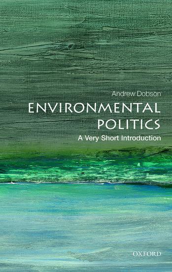 Cover: 9780199665570 | Environmental Politics: A Very Short Introduction | Andrew Dobson