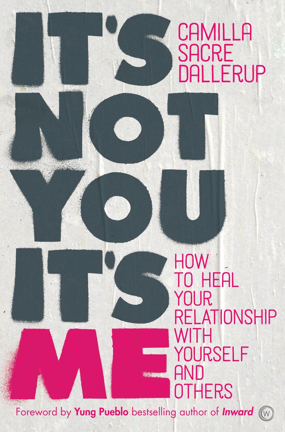 Cover: 9781786782724 | It's Not You, It's Me | Camilla Sacre-Dallerup | Taschenbuch | 2020
