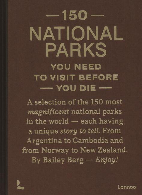 Cover: 9789401419703 | 150 National Parks You Need to Visit Before You Die | Bailey Rae Berg