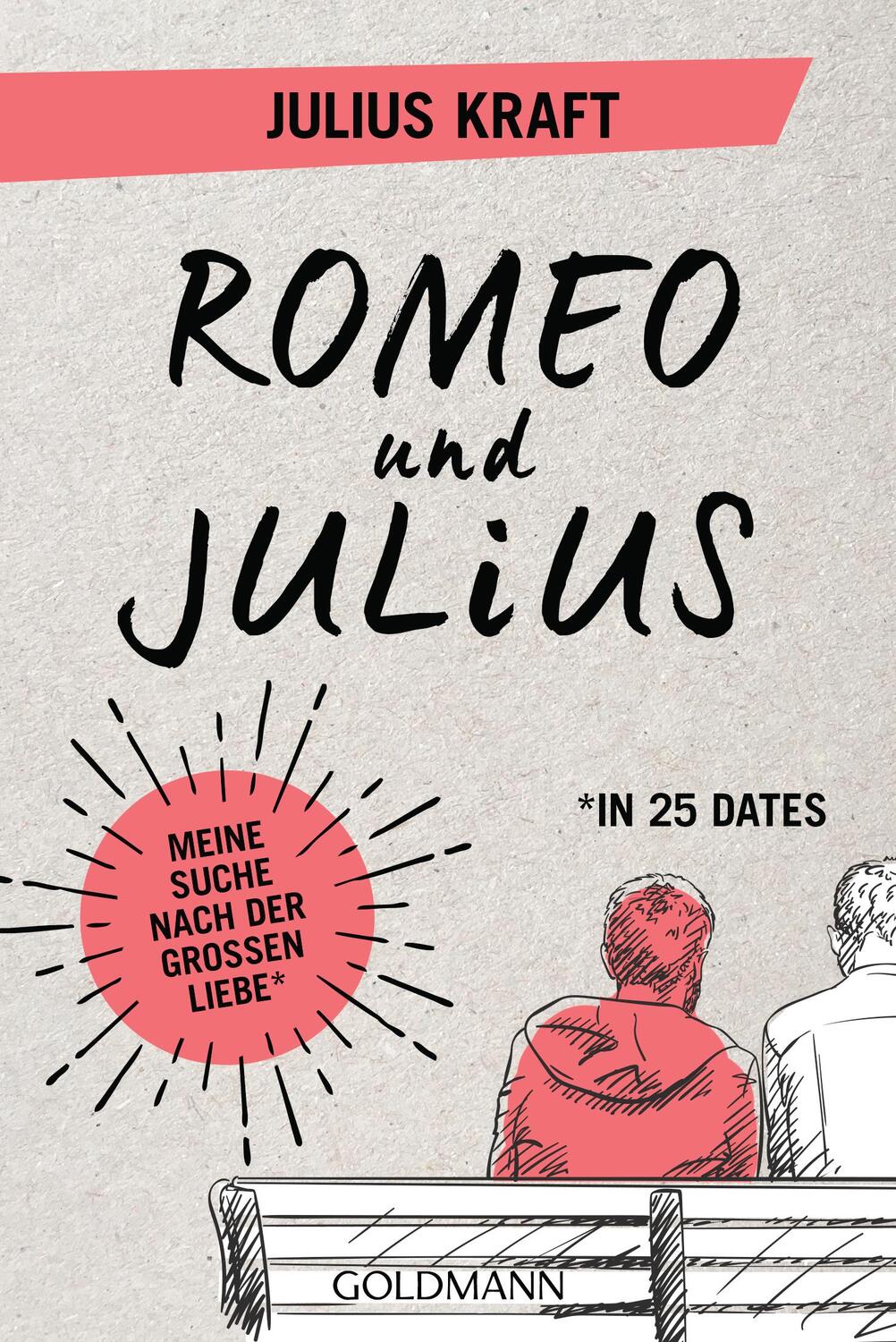 Cover: 9783442159772 | Romeo und Julius | Meine Suche nach der großen Liebe (in 25 Dates)