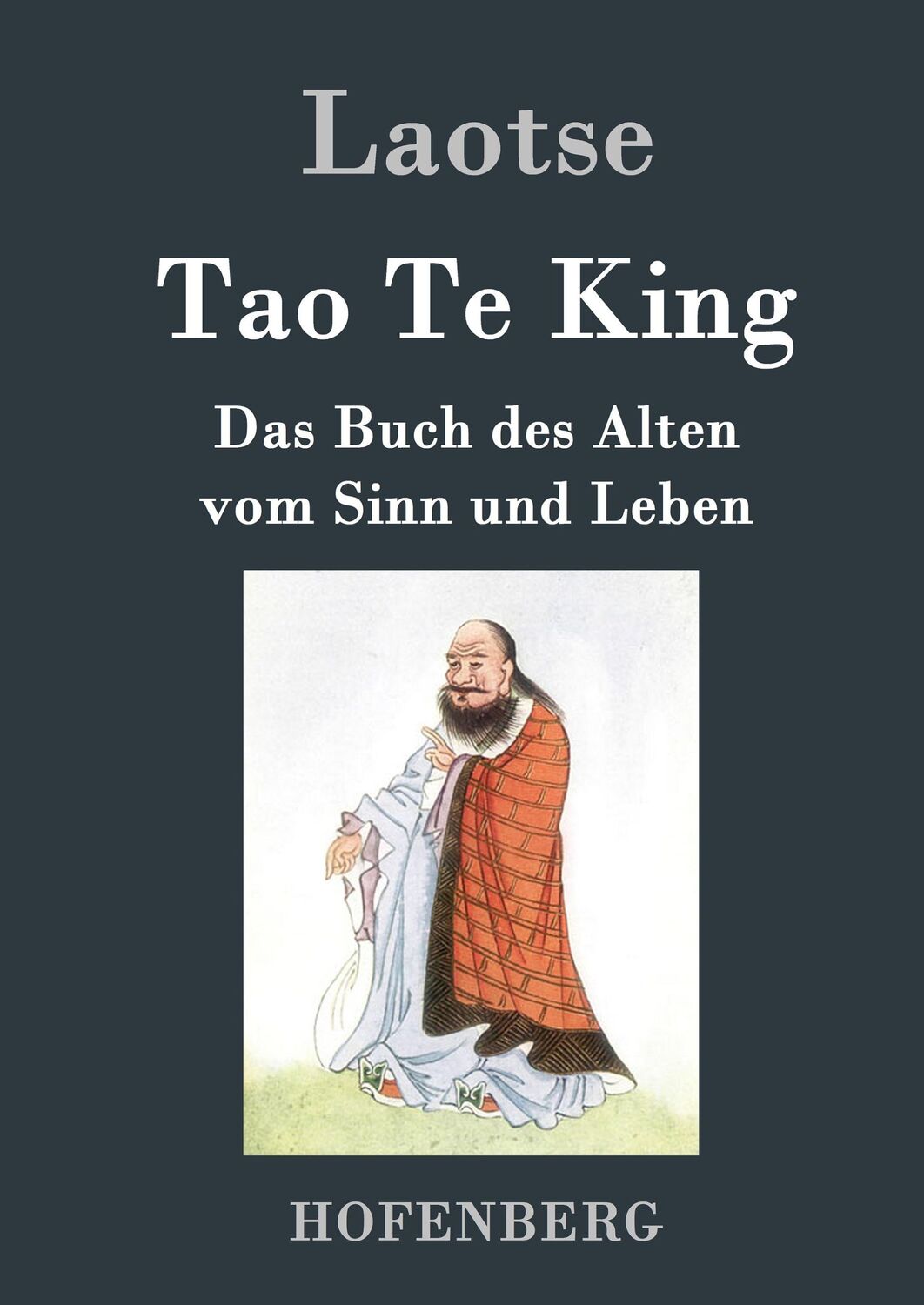 Cover: 9783843025355 | Tao Te King / Dao De Jing | Das Buch des Alten vom Sinn und Leben