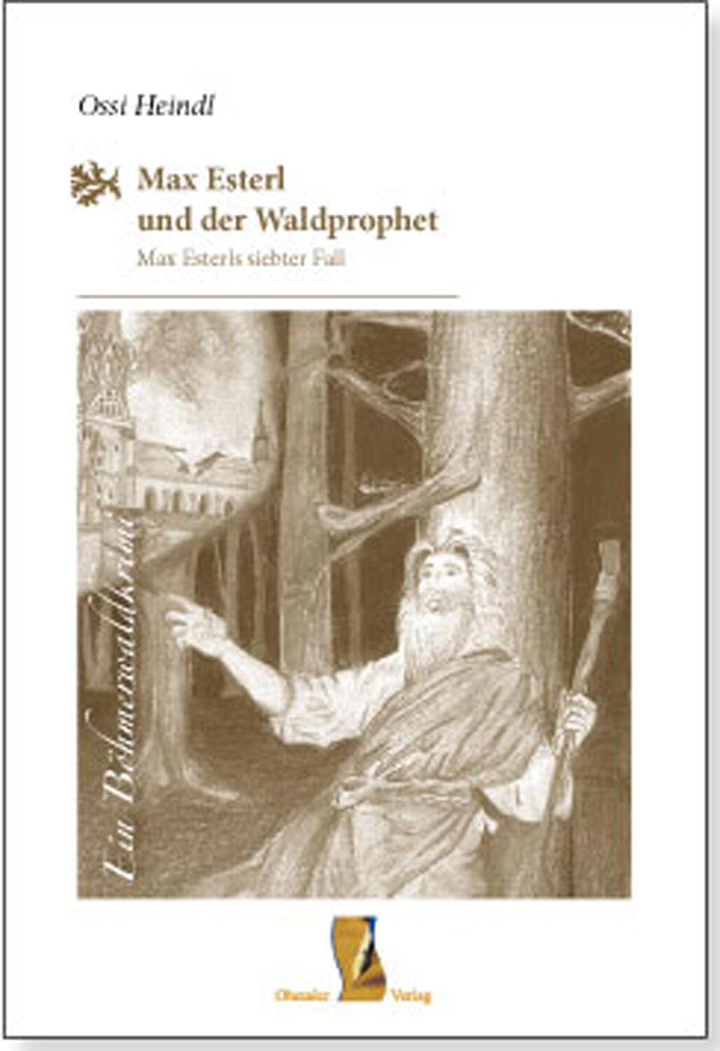Cover: 9783955111106 | Max Esterl und der Waldprophet | Max Esterls siebter Fall | Ossi