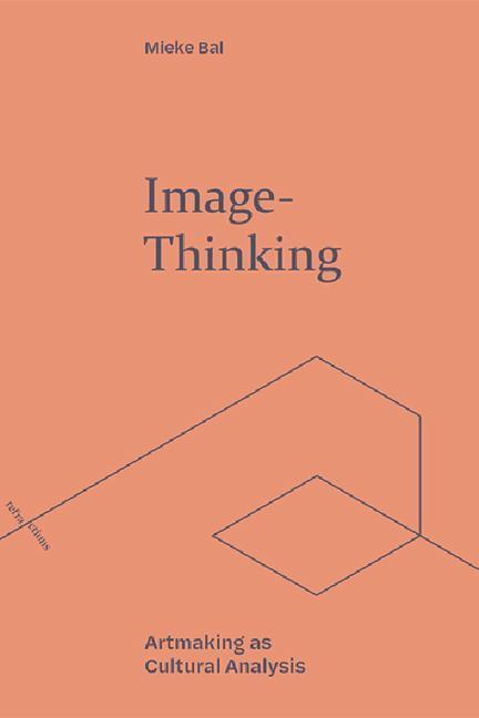 Cover: 9781474494236 | Image-Thinking | Artmaking as Cultural Analysis | Mieke Bal | Buch