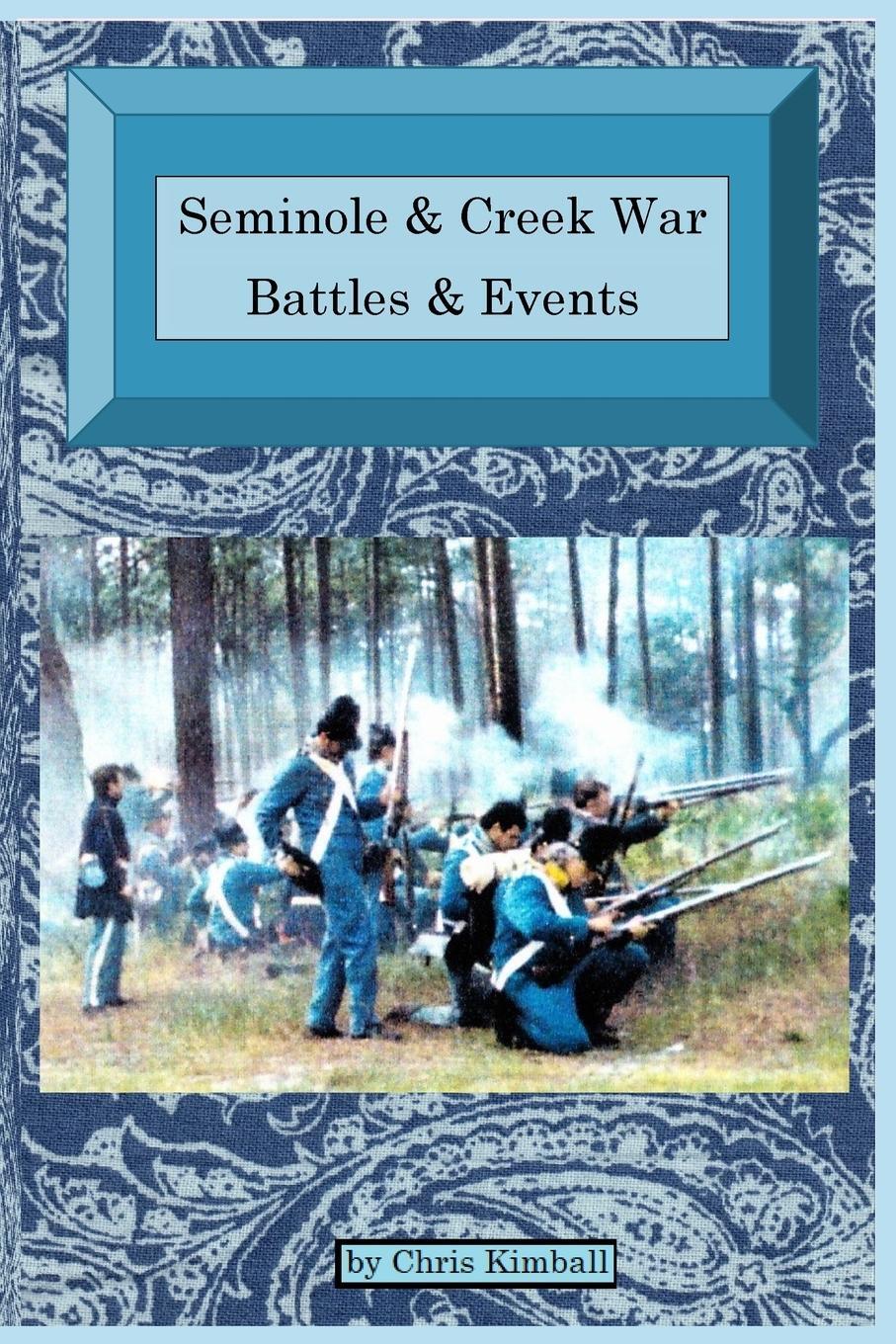 Cover: 9781300315193 | Seminole &amp; Creek War Chronology | Christopher D Kimball | Taschenbuch