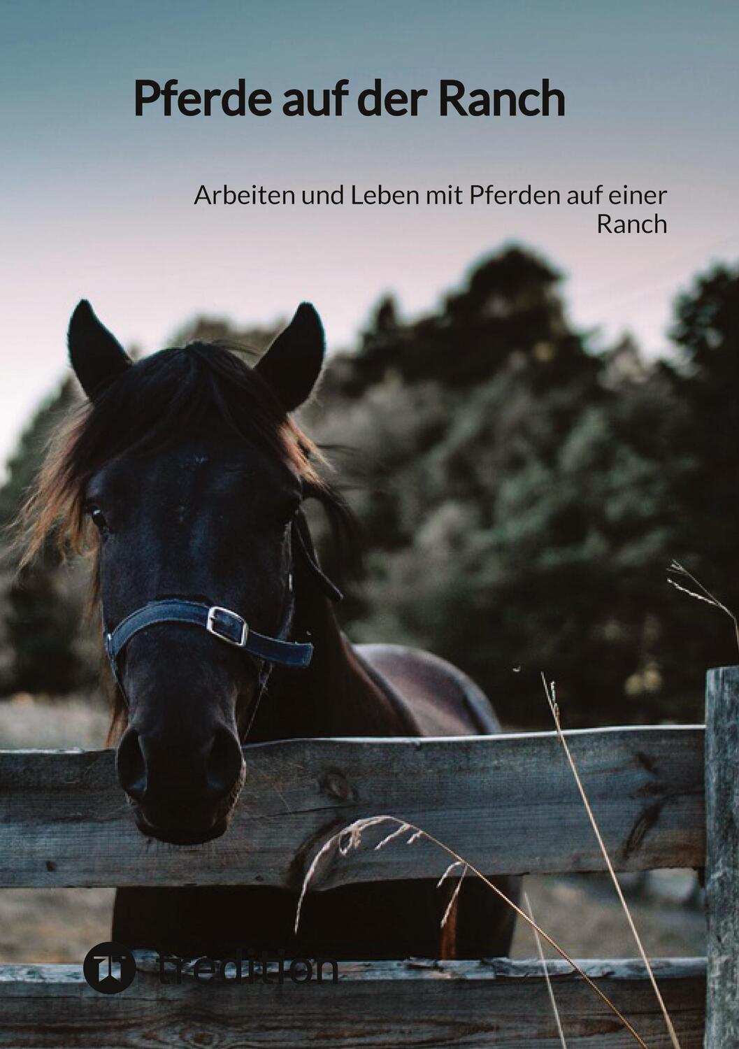 Cover: 9783347856523 | Pferde auf der Ranch | Arbeiten und Leben mit Pferden auf einer Ranch