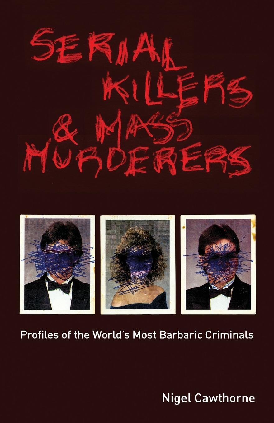 Cover: 9781569755785 | Serial Killers and Mass Murderers | Nigel Cawthorne | Taschenbuch