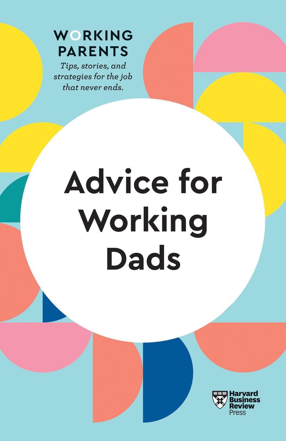 Cover: 9781647821012 | Advice for Working Dads (HBR Working Parents Series) | Review (u. a.)