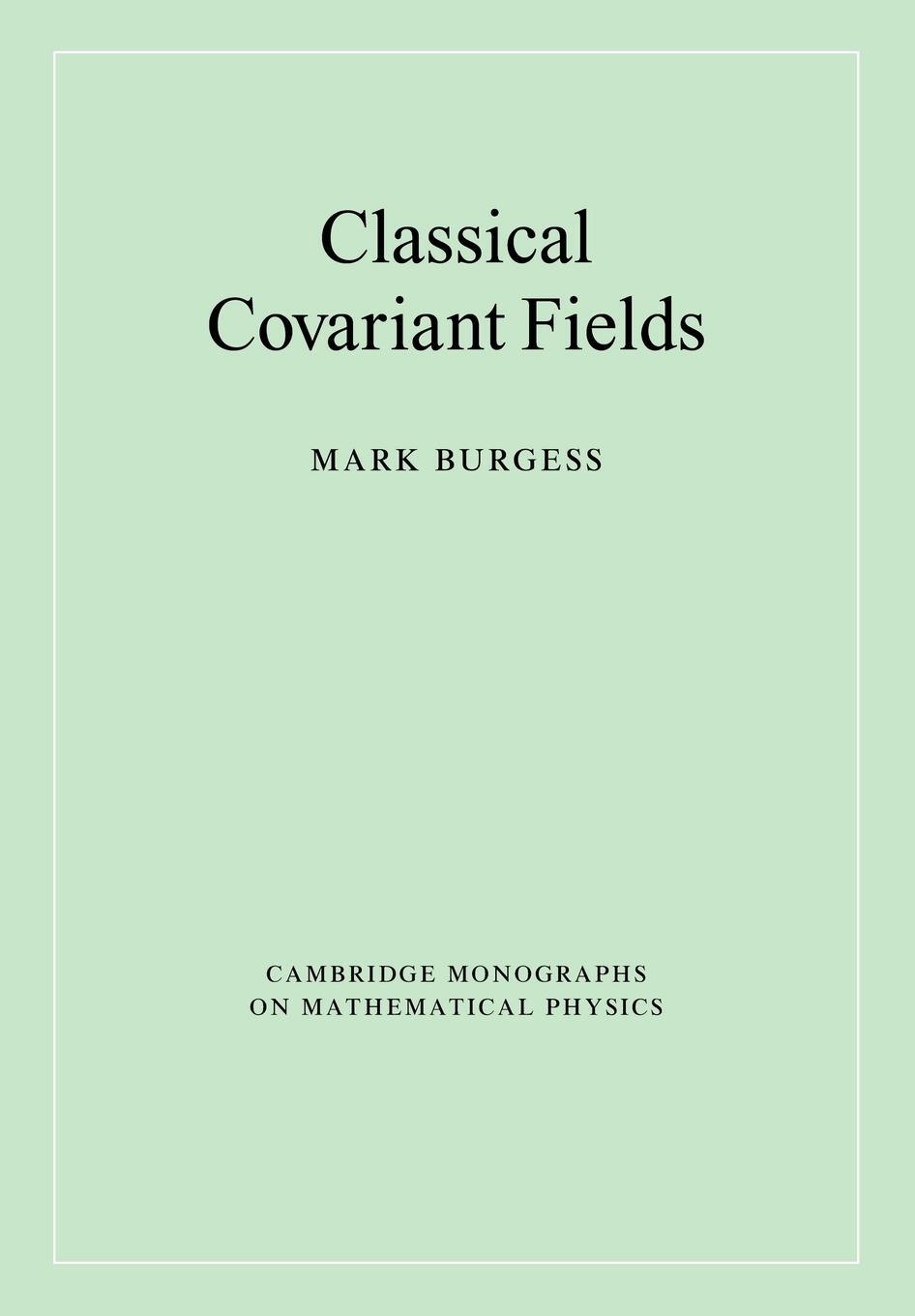 Cover: 9780521675772 | Classical Covariant Fields | Mark Burgess | Taschenbuch | Paperback