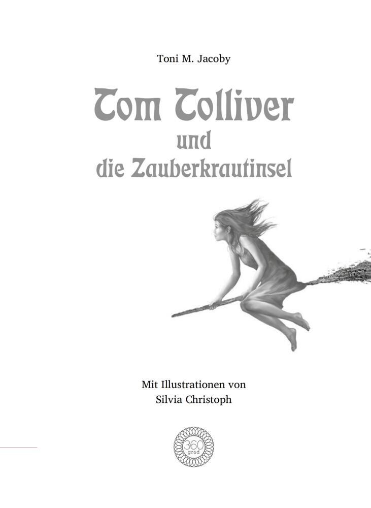 Bild: 9783961858101 | Tom Tolliver und die Zauberkrautinsel | Jacoby Toni M. | Buch | 224 S.