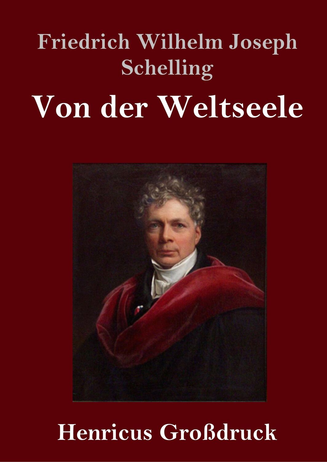 Cover: 9783847844266 | Von der Weltseele (Großdruck) | Friedrich Wilhelm Joseph Schelling