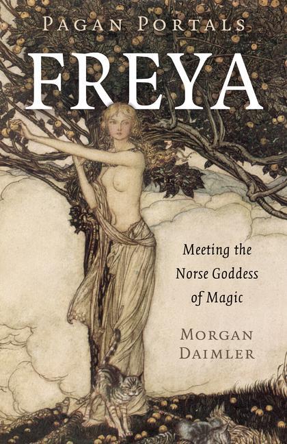 Cover: 9781803410029 | Pagan Portals - Freya | Meeting the Norse Goddess of Magic | Daimler