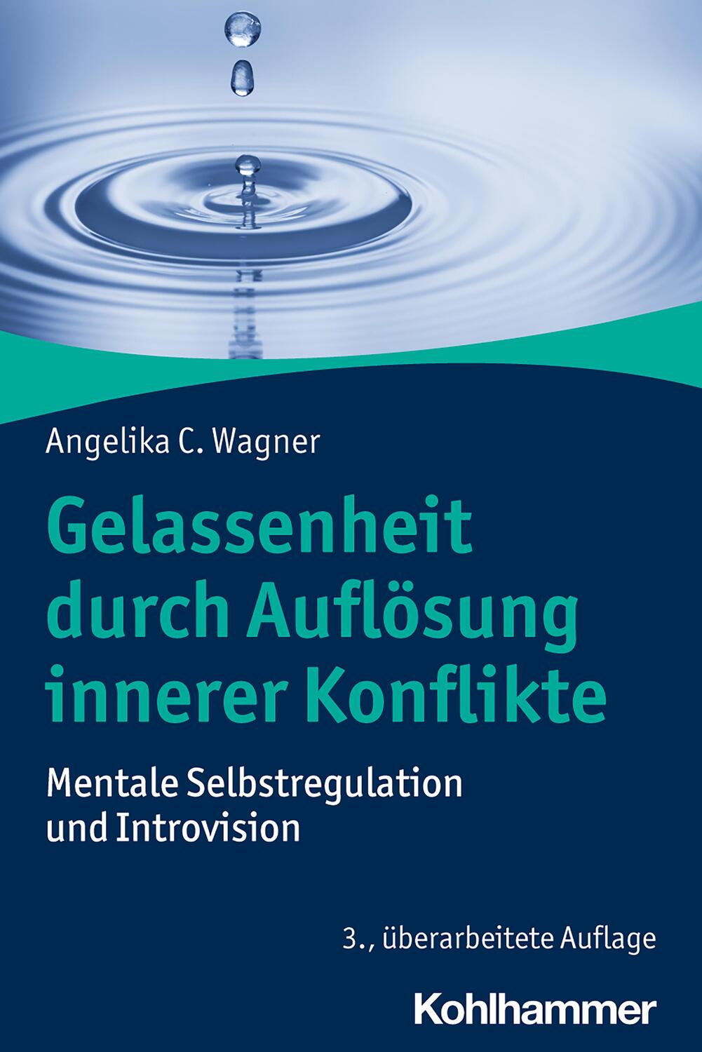 Cover: 9783170341708 | Gelassenheit durch Auflösung innerer Konflikte | Angelika C. Wagner