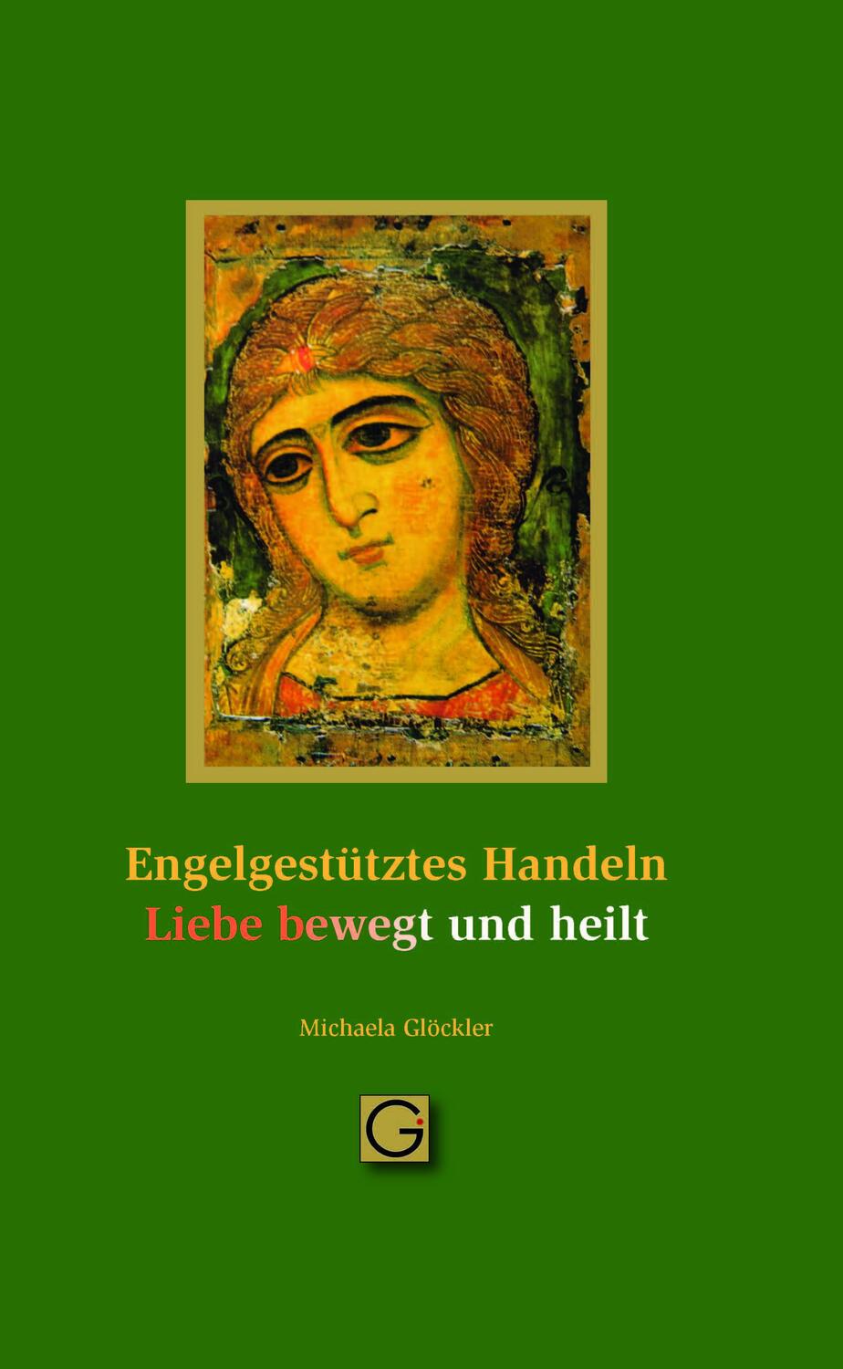 Cover: 9783932161889 | Engelgestütztes Handeln - Liebe bewegt und heilt | Michaela Glöckler
