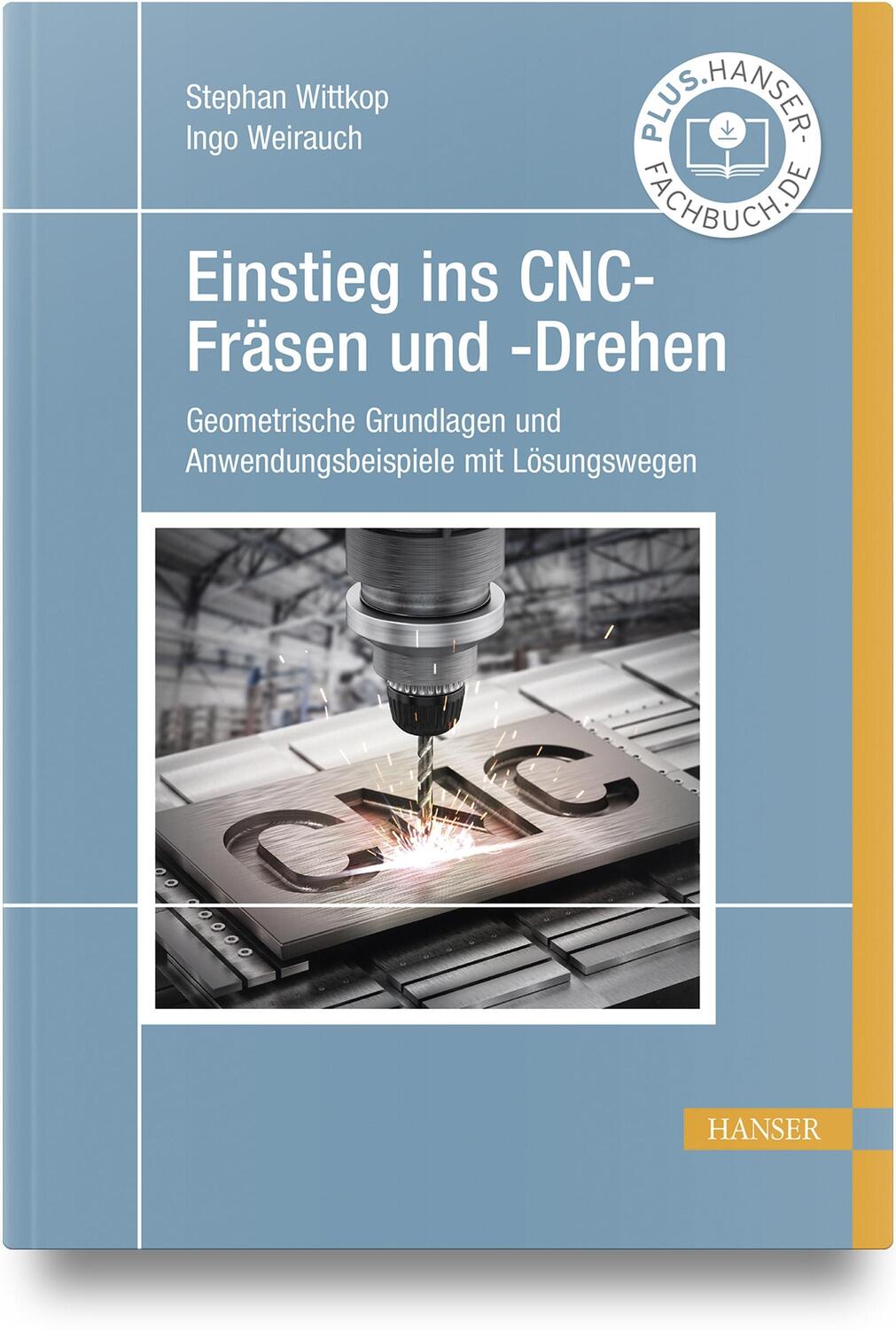 Cover: 9783446476998 | Einstieg ins CNC-Fräsen und -Drehen | Stephan Wittkop (u. a.) | Buch