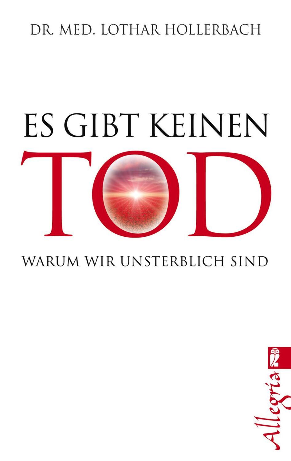 Cover: 9783548746067 | Es gibt keinen Tod | Warum wir unsterblich sind | Lothar Hollerbach