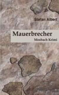 Cover: 9783839198711 | Mauerbrecher | Ein Mosbach Krimi | Stefan Albert | Taschenbuch