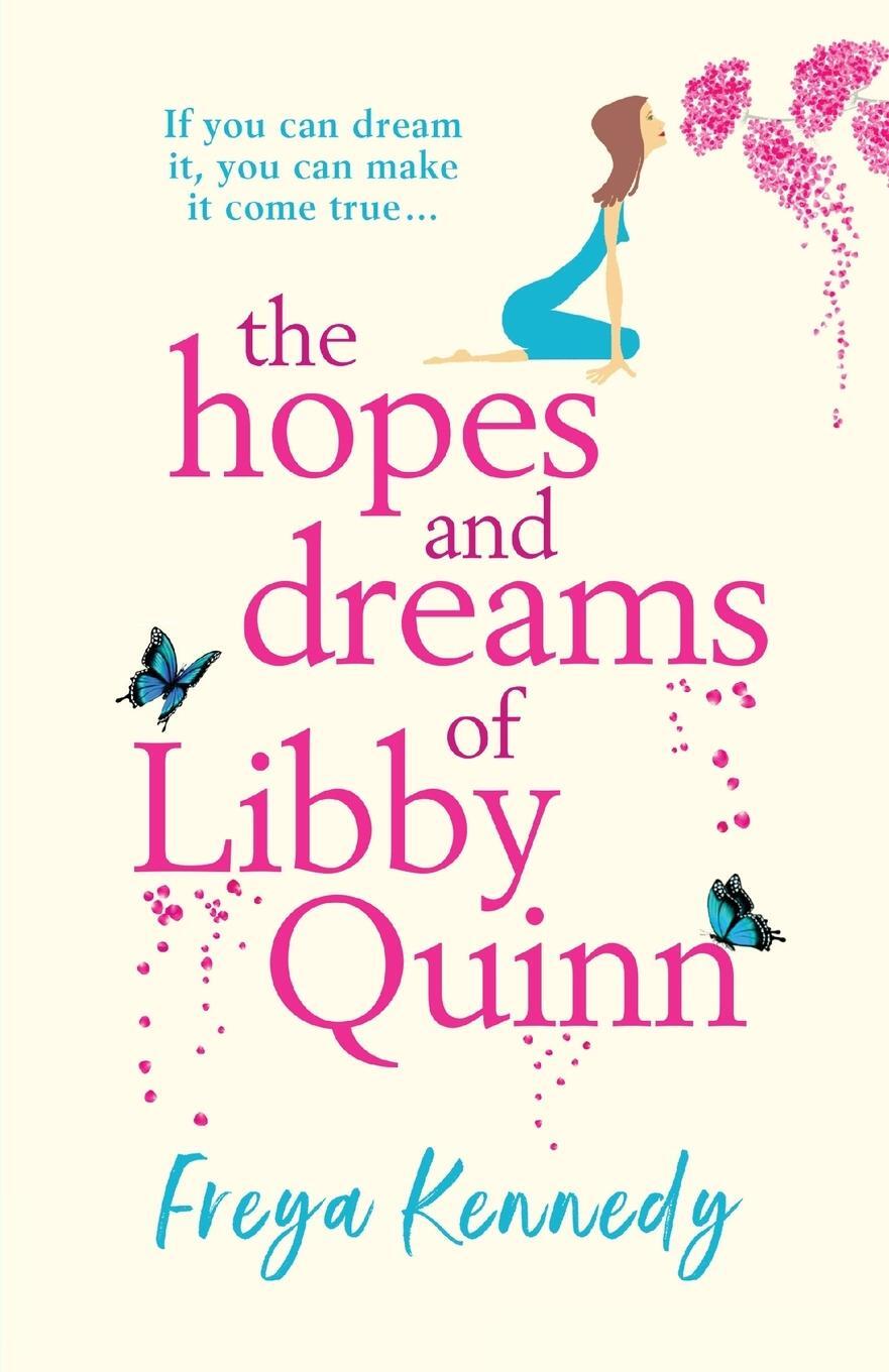 Cover: 9781838899097 | The Hopes and Dreams of Libby Quinn | Freya Kennedy | Taschenbuch