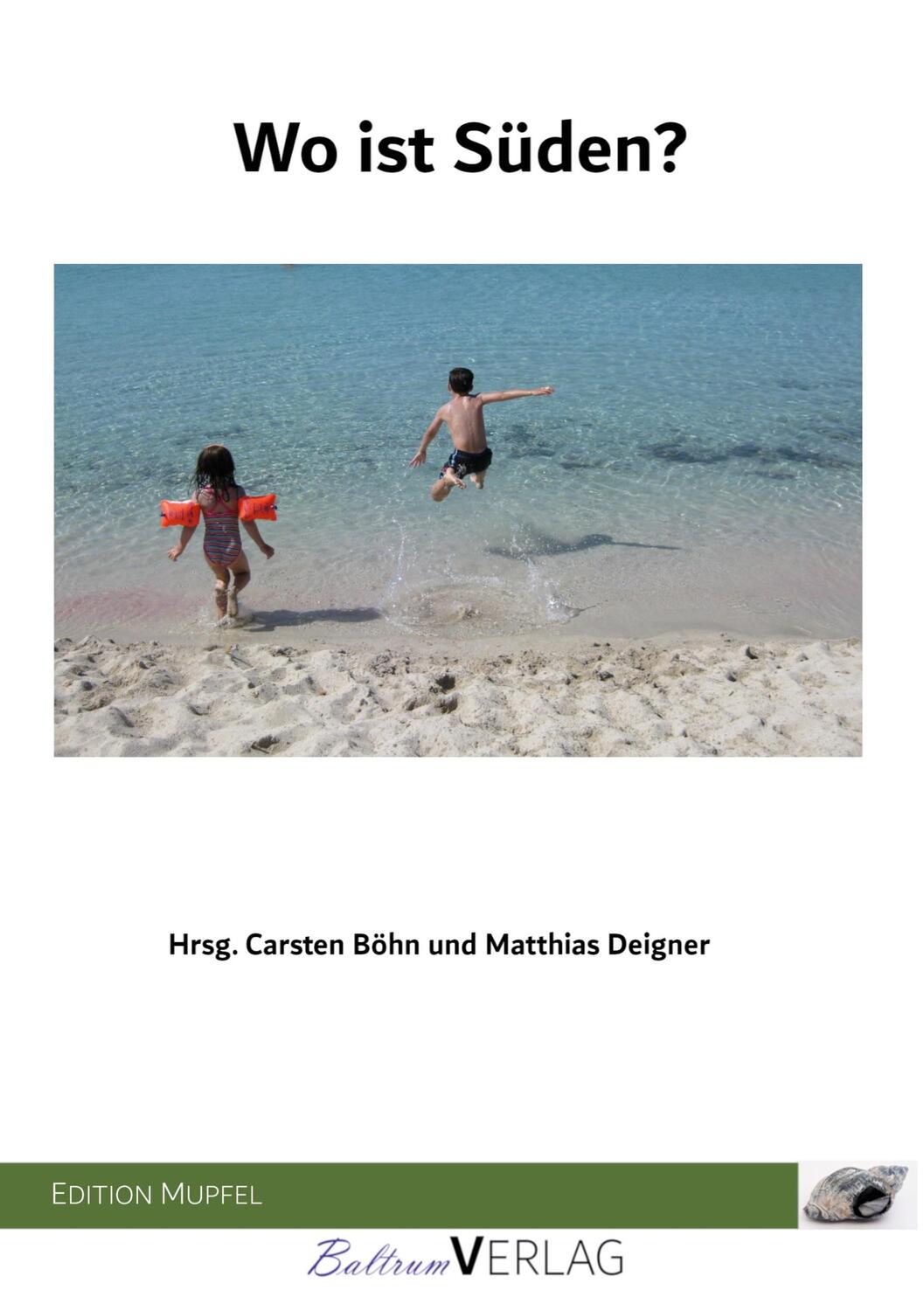 Cover: 9783910388031 | Wo ist Süden? | Carsten Böhn (u. a.) | Taschenbuch | Paperback | 2022