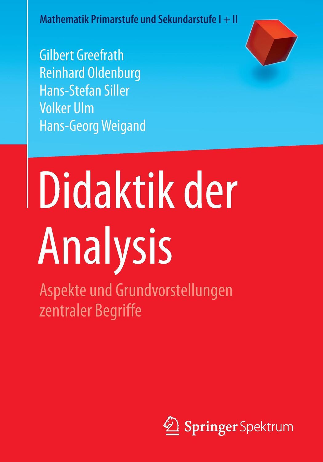 Cover: 9783662488768 | Didaktik der Analysis | Gilbert Greefrath (u. a.) | Taschenbuch