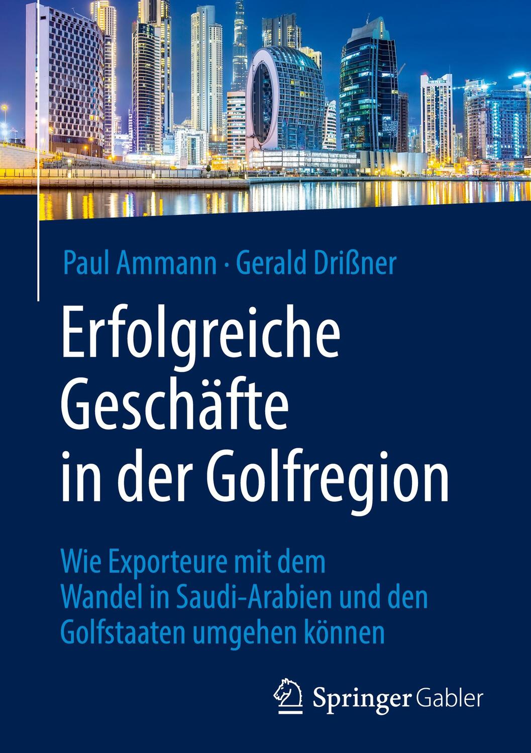 Cover: 9783658432935 | Erfolgreiche Geschäfte in der Golfregion | Gerald Drißner (u. a.)