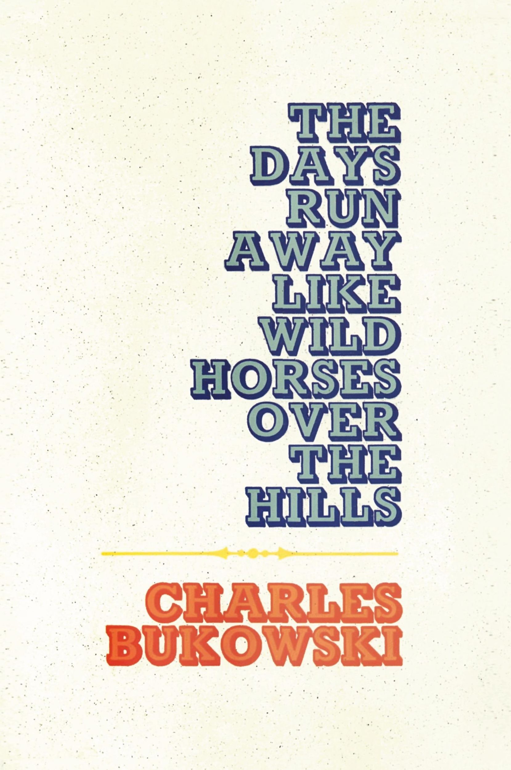 Cover: 9780876850053 | The Days Run Away Like Wild Horses | Charles Bukowski | Taschenbuch