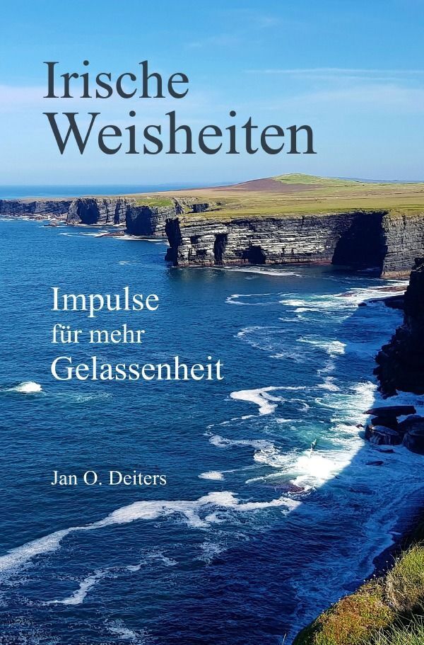 Cover: 9783757556099 | Irische Weisheiten | Impulse für mehr Gelassenheit. DE | Deiters