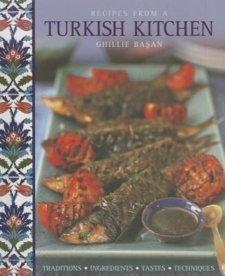 Cover: 9781908991195 | Recipes from a Turkish Kitchen | Ghillie Basan | Buch | Gebunden