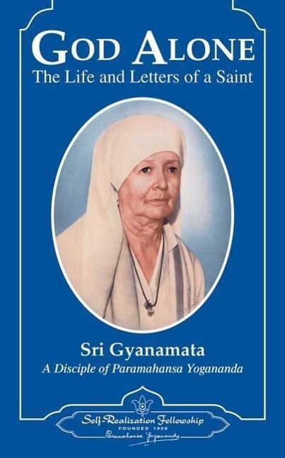 Cover: 9780876122006 | God Alone: The Life and Letters of a Saint | Sri Gyanamata | Buch