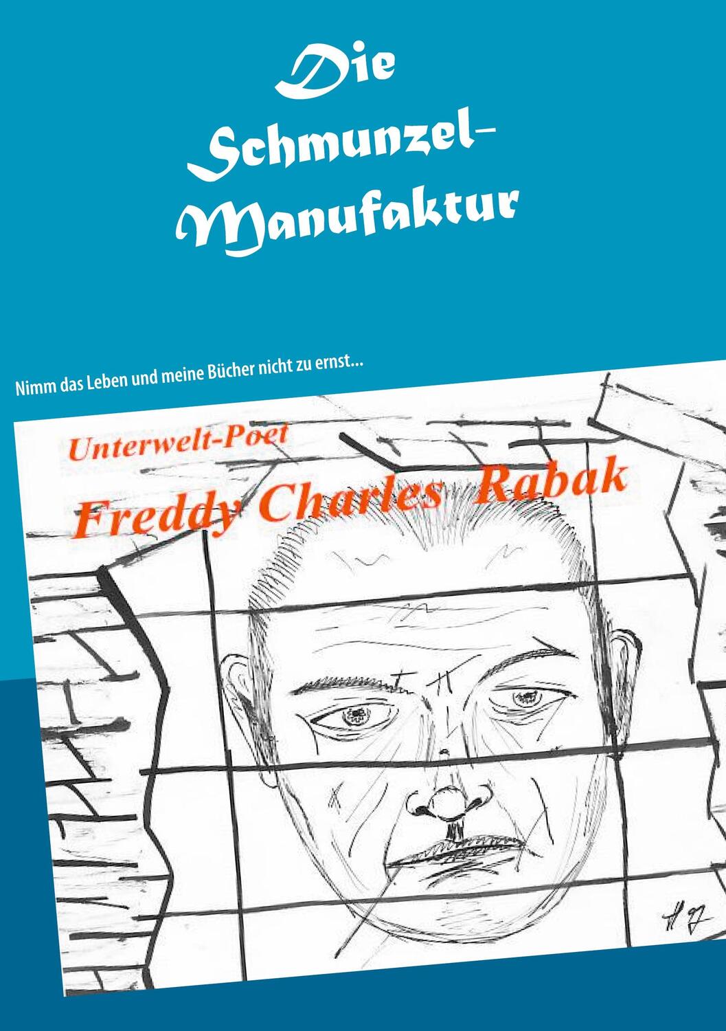 Cover: 9783753443171 | Die Schmunzel-Manufaktur | Freddy Charles Rabak (u. a.) | Taschenbuch