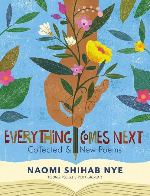 Cover: 9780063013469 | Everything Comes Next | Collected and New Poems | Naomi Shihab Nye