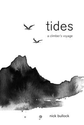 Cover: 9781911342540 | Tides | A climber's voyage | Nick Bullock | Taschenbuch | Englisch