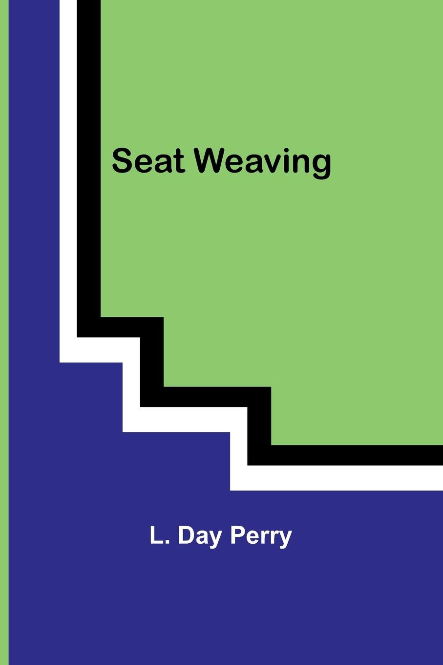 Cover: 9789357914239 | Seat Weaving | L. Day Perry | Taschenbuch | Englisch | 2023