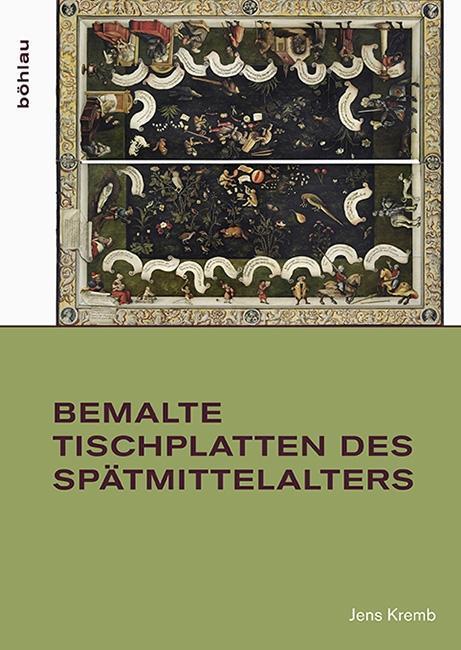Cover: 9783412501723 | Bemalte Tischplatten des Spätmittelalters | Studien zur Kunst 34