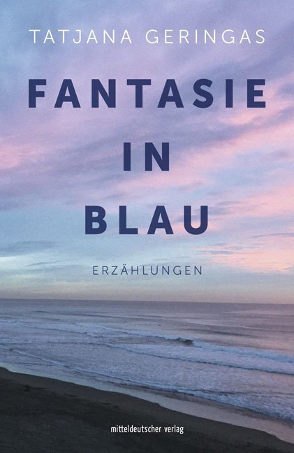 Cover: 9783963112478 | Fantasie in Blau | Erzählungen | Tatjana Geringas | Taschenbuch | 2019