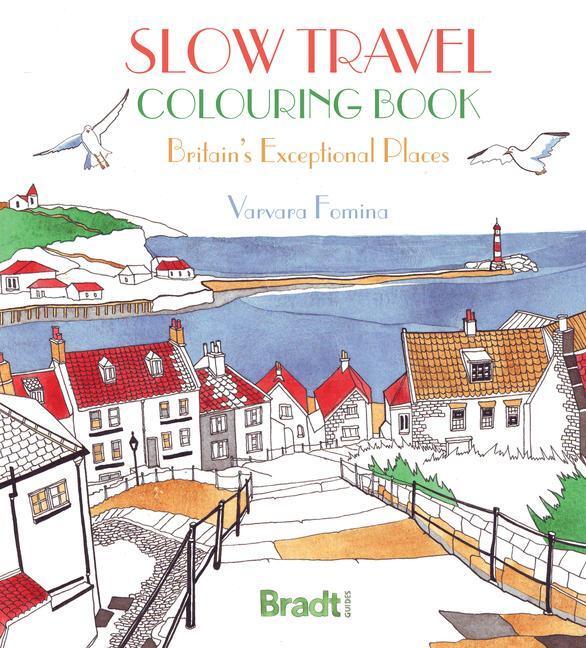 Cover: 9781784778484 | The Slow Travel Colouring Book: Britain's Exceptional Places | Buch