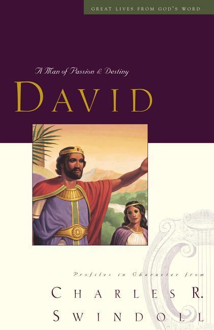 Cover: 9781400202249 | David: A Man of Passion &amp; Destiny | Charles R. Swindoll | Taschenbuch